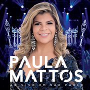 Paula mattos ao vivo em sô paulo cover image