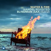 Water & fire: handel revisited cover image