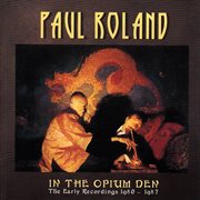 In the opium den - the early recordings 1980 - 1987 cover image