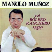 Manolo muñoz y el bolero ranchero cover image