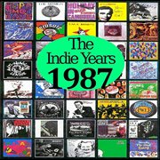 The indie years  : 1987 cover image