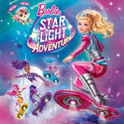 Barbie: star light adventure (original motion picture soundtrack) cover image