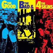 The good, the bad and the 4 Skins cover image