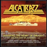 Breaking the heart of the city: the best of alcatrazz cover image