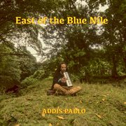 East of the Blue Nile cover image