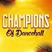 Champions of dancehall cover image