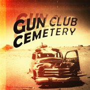 Gun club cemetery cover image