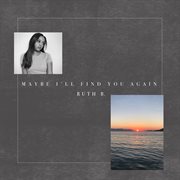 Maybe i'll find you again cover image