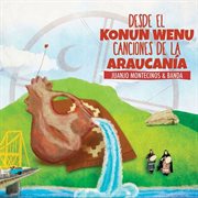 Desde el konun wenu, canciones de la araucanía cover image