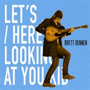 Let's... / here's looking at you kid : Here's looking at you kid cover image