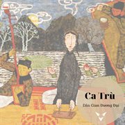 Ca Trù : Dân Ca Đương Đại cover image