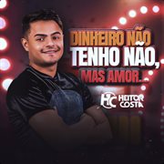 Dinheiro Não Tenho, Mas Amor cover image