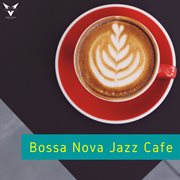 Bossa Nova Jazz Cafe cover image