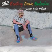 Still Beating Down Babylon (Junior Byles Tribute) cover image