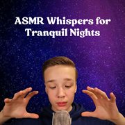 Asmr Whispers For Tranquil Nights cover image