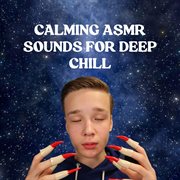Calming Asmr Sounds For Deep Chill cover image