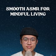 Smooth Asmr For Mindful Living cover image