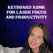 Keyboard Asmr For Laser Focus And Productivity cover image
