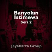 Banyolan Istimewa Seri 2 cover image