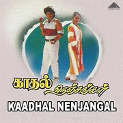 Kaadhal Nenjangal (Original Motion Picture Soundtrack) cover image