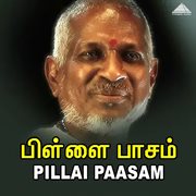Pillai Paasam (Original Motion Picture Soundtrack) cover image