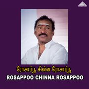 Rosappoo Chinna Rosappoo (Original Motion Picture Soundtrack) cover image