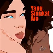 Yang Singkat Aje cover image