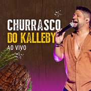 Churrasco do Kalleby (Ao Vivo) cover image