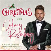 Christmas With Johnny Rosenberg : A Magical Collection of Christmas Songs cover image