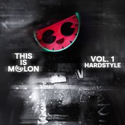 This Is MELON, Vol. 1 (Hardstyle) [Deluxe] cover image