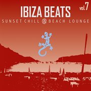 Ibiza Beats, Vol. 7 : Sunset Chill & Beach Lounge cover image