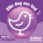 Elke Dag Een Lied Deel 20 (De Zeppelin) cover image