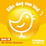 Elke Dag Een Lied Deel 19 (De Grote Banaan) cover image