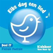 Elke Dag Een Lied Deel 17 (Fietsie Foetsie) cover image