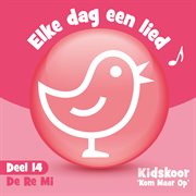 Elke Dag Een Lied Deel 14 (De Re Mi) cover image
