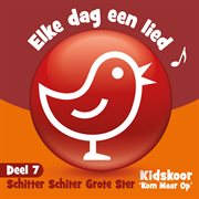 Elke Dag Een Lied Deel 7 (Schitter Schiter Grote Ster) cover image