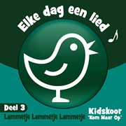 Elke Dag Een Lied  (Deel 3 Lammetje Lammetje Lammetje) cover image