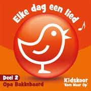 Elke Dag Een Lied Deel 2 (Opa Bakkebaard) cover image