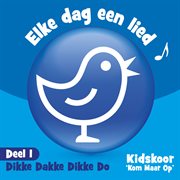 Elke Dag Een Lied Deel 1  (Dikke Dakke Dikke Do) cover image