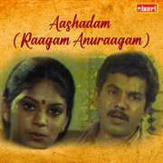 Aashadam : Raagam Anuraagam (Original Motion Picture Soundtrack) cover image