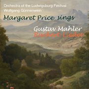 Margaret Price sings Mahler : Rückert. Lieder cover image