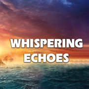 Whispering Echoes cover image