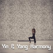 Yin & Yang Harmony : Discover Equilibrium with Yin Yoga Music Fusion cover image