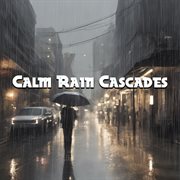 Calm rain cascades cover image