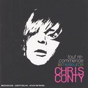 Tout recommence - Le meilleur de Chris Conty : Le meilleur de Chris Conty cover image