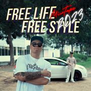 Free Life Free Style - Mixtape 2023 : Mixtape 2023 cover image