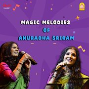 Magic Melodies of Anuradha Sriram cover image