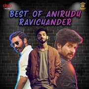 Best of Anirudh Ravichander cover image