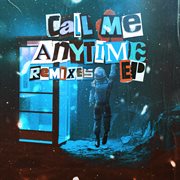 Call Me Anytime (Remixes) : remixes cover image