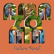 Amazônia - Nature Forest : Nature Forest cover image